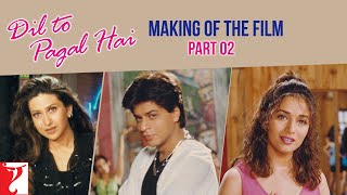 Making Of The Film  Part 2  Dil To Pagal Hai  Shah Rukh Khan Madhuri Dixit Karisma Yash Chopra [upl. by Amikehs]