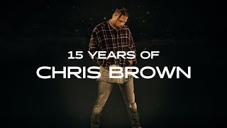 15 Years of Chris Brown [upl. by Chao755]