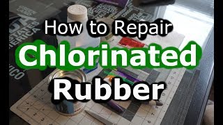 How to Repair Chlorinated Rubber [upl. by Hungarian]