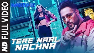 TERE NAAL NACHNA Full Song  Nawabzaade  Feat Athiya Shetty  Badshah Sunanda S [upl. by Alberic]