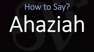 How to Pronounce Ahaziah CORRECTLY [upl. by Maurey]