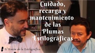 Cuidado Recarga y Mantenimiento de las Plumas Estilográficas Capítulo 8 [upl. by Einnaf]