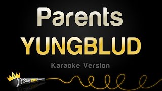 YUNGBLUD  Parents Karaoke Version [upl. by Tzong]