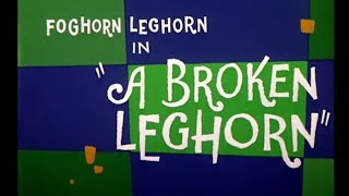 Looney Tunes quotA Broken Leghornquot Opening and Closing [upl. by Aicetal]