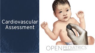 Cardiovascular Assessment by B Johnson Leary  OPENPediatrics [upl. by Lletnom]