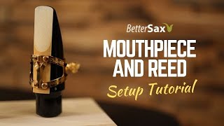 Beginner Saxophone Lesson 1  Mouthpiece and Reed Setup Guide [upl. by Behre]