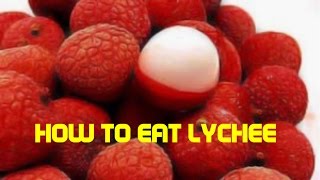 HOW TO EAT LYCHEE FRUIT LITCHI [upl. by Fiester326]