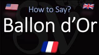 How to Pronounce Ballon dOr CORRECTLY [upl. by Ahsienar]