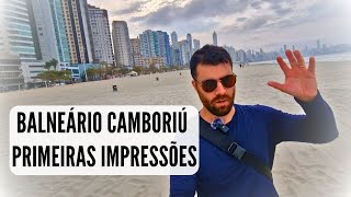 Balneário Camboriú Primeiras Impressões [upl. by Aserehtairam46]