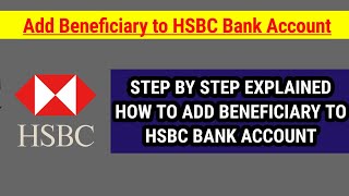 How To Add A Beneficiary To HSBC Bank Account  Step By Step Process 2022  English Version [upl. by Ahsehat218]