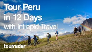 Tour Peru in 12 Days with Intrepid Travel [upl. by Grant352]