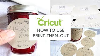 How To Use Cricut Print Then Cut  DIY Labels and Stickers [upl. by Nadler994]