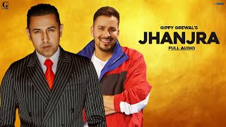 Jhanjra  Gippy Grewal Full Song Veet Baljit  Jay K  Punjabi Songs  Geet MP3 [upl. by Enimisaj343]