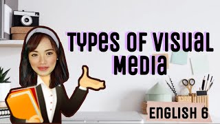 Types of Visual Media English 6 [upl. by Kolnos]