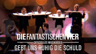 Die Fantastischen Vier  Gebt uns ruhig die Schuld Offizielles Musikvideo [upl. by Yht69]