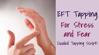 EFT Tapping for Stress and Fear [upl. by Eenor933]