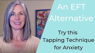 An EFT Alternative  A Tapping Technique for Anxiety [upl. by Torrie]