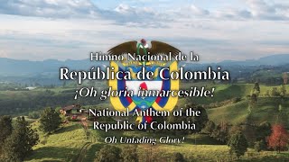 National Anthem Colombia  ¡Oh gloria inmarcesible [upl. by Halonna]