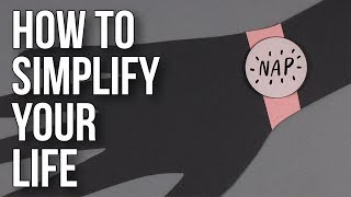 How To Simplify Your Life [upl. by Aurilia765]