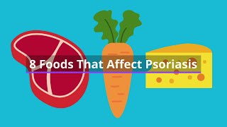 8 Foods That Affect Psoriasis [upl. by Flavius186]