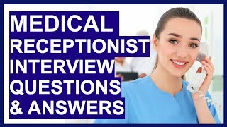 MEDICAL RECEPTIONIST Interview Questions Answers amp TIPS [upl. by Sunday30]