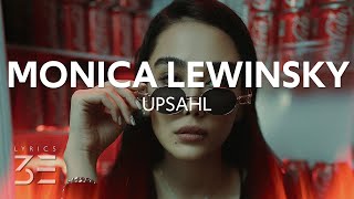 UPSAHL  Monica Lewinsky Lyrics [upl. by Yemarej387]