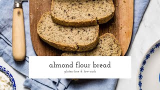 Almond Flour Bread Recipe [upl. by Izawa]