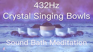 432Hz Crystal Singing Bowls Sound Bath  Relaxing Waves  Deep Healing Meditation Music [upl. by Lukas]