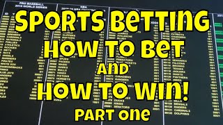 Sports Betting How to Bet and How to Win  Part One [upl. by Lavina856]