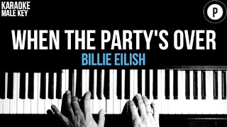 Billie Eilish  When The Partys Over Karaoke Acoustic Piano Instrumental MALE  HIGHER KEY [upl. by Dominic]