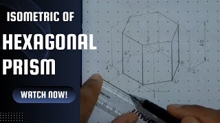 Isometric View of Hexagonal Prism  Engineering Drawing  103 [upl. by Trembly566]