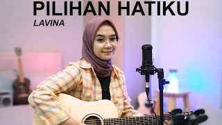 PILIHAN HATIKU  LAVINA  ACOUSTIC COVER BY REGITA ECHA [upl. by Barthold]