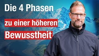 Die 4 Phasen zu einer höheren Bewusstheit [upl. by Eberhard]