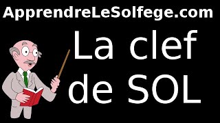 La clef de SOL  apprendre le solfège [upl. by Stoat]