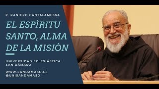 Padre Raniero Cantalamessa Conferencia El Espíritu Santo alma de la Misión [upl. by Doubler]