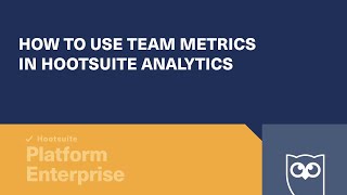 How to Use Team Metrics in Hootsuite Analytics [upl. by Anastice83]