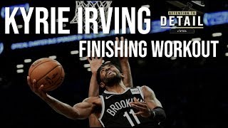 FULL Kyrie Irving Finishing Workout 🔬  AttentionToDetail [upl. by Autrey]