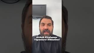 Airbnb Kiralaması Yapanların Dikkatine [upl. by Angi873]