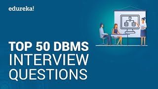 Top 50 DBMS Interview Questions and Answers  DBMS Interview Preparation  Edureka [upl. by Mercado139]