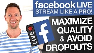 How to Facebook Live Stream Maximize Quality and Avoid Dropouts [upl. by Katey]