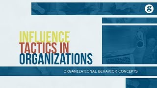 Influence Tactics in Organizations [upl. by Ping]