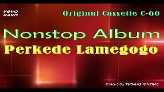 Nonstop Hit Perkede Lamegogo Asli Cassette Perkede LamegogoBiring ManggisDigandigan [upl. by Melton]