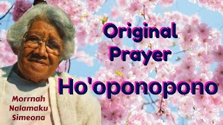 HOOPONOPONO  Original Prayer  Morrnah Nalamaku Simeona [upl. by Kennan]