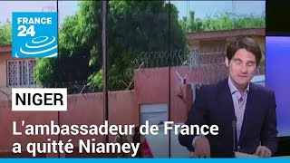 Niger  lambassadeur de France a quitté Niamey • FRANCE 24 [upl. by Anuahsar]