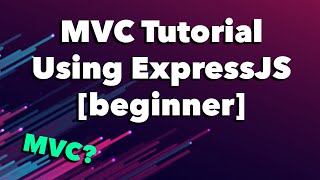 Learn MVC Pattern with ExpressJS and NodeJS  Tutorial Beginner [upl. by Fransen]