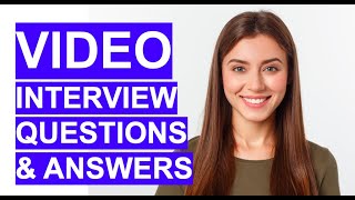 VIDEO Interview Questions amp Answers VIDEO INTERVIEW TIPS [upl. by Ynar982]