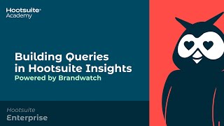 Building Queries in Hootsuite Insights Powered by Brandwatch [upl. by Elon]