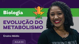 Evolução do metabolismo​  Biologia  Ensino Médio [upl. by Anawat895]