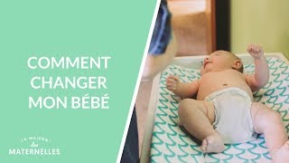 Comment changer mon bébé  La Maison des maternelles LMDM [upl. by Isador204]