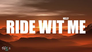 Nelly  Ride Wit Me Lyrics [upl. by Minnaminnie]